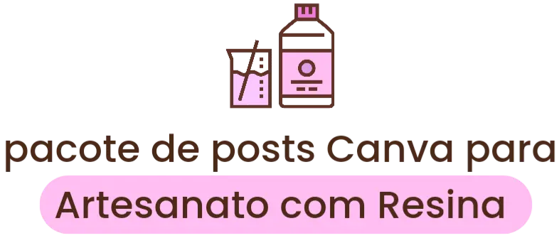 pack Canva Resina artesanato em resina posts prontos artesanato com Resina 3